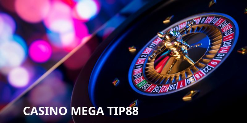 Casino Mega Tip88 - Sòng Bạc Online Đẳng Cấp Và An Toàn